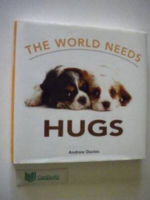 World Needs Hugs - Hardcover By Andrew Davies - GOOD