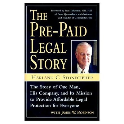The Pre-Paid Legal Story by Harland Stonecipher