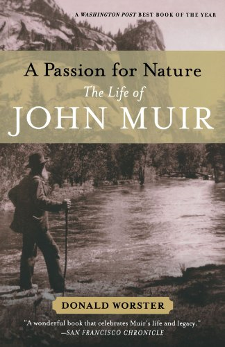 A Passion for Nature: The Life of John Muir - Worster, Donald