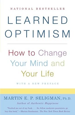 Learned Optimism: How to Change You..., Martin E. P Sel