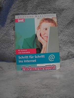 Schritt für Schritt ins Internet : PC-Schule für Senioren. Stiftung Warentest