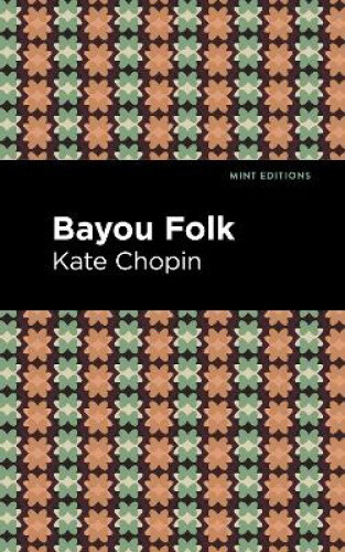 Thumbnail - Bayou Folk (mint Editions) By Kate Chopin