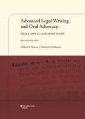 Advanced Legal Writing and Oral Advocacy: Trials, Appeals, and Moot Court, 2d (