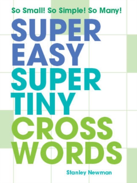 Super Easy Super Tiny Crosswords by Stanley Newman (Paperback Book)