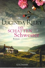 Lucinda Riley : Die Schatten Schwestern