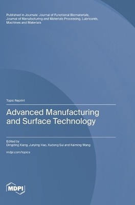 Advanced Manufacturing and Surface Technology by Dingding Xiang Hardcover Book