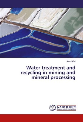 Water treatment and recycling in mining and mineral processing Jenni Kivi