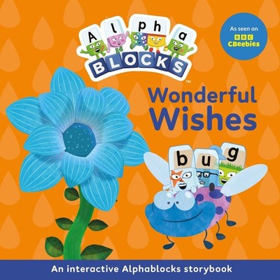 Wonderful Wishes: An Interactive Alphablocks Storybook by Alphablocks Paperback