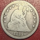 1875-P Seated Liberty Quarter. Free Shipping