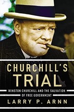Churchill's Trial: Winston Churchil..., Arnn, Dr. Larry