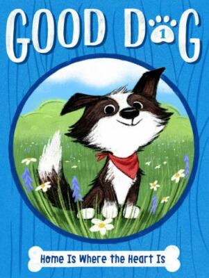 Home Is Where the Heart Is (1) (Good Dog) - Paperback By Higgins, Cam - GOOD