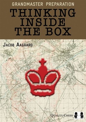 Großmeistervorbereitung - Thinking Inside the Box von Jacob Aagaard (Taschenbuch