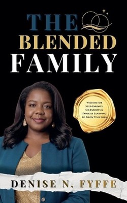 The Blended Family by Denise N. Fyffe Paperback Book