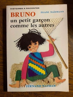 Eliane Naidmann: Bruno ein kleiner Junge wie jeder andere / Fernand Nathan 1974