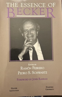 THE ESSENCE OF BECKER (HOOVER INSTITUTION PRESS By Ramon Febrero & Pedro S. VG