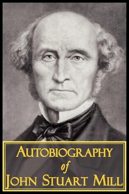 The Autobiography of John Stuart Mill John Stuart Mill Taschenbuch Englisch 2008