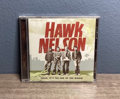 HAWK NELSON: SMILE, IT'S THE END OF THE WORLD CD