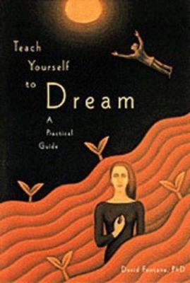 Teach Yourself to Dream: A Practical Guide- 0811816281, David Fontana, paperback