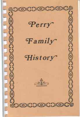 FAMILY OF GEORGE WELLINGTON PERRY AND SIDNEY J. HEIZER PERRY 1863 to 1934