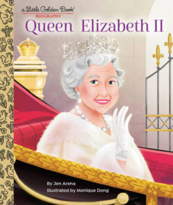 Queen Elizabeth II: A Little Golden Book Biography - Hardcover - VERY GOOD
