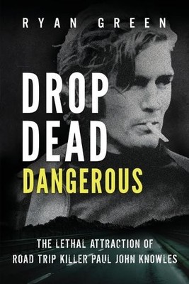 Ryan Green Drop Dead Dangerous (Taschenbuch) True Crime (US IMPORT)
