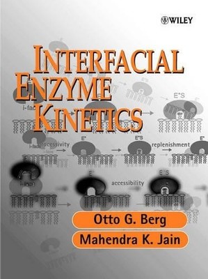 Interfacial Enzyme Kinetics by Otto G. Berg, Mahendra Kumar Jain - 9780471493044