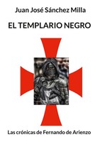 El Templario Negro Las CróNicas De Fernando De Arienzo Juan José SáNchez Milla
