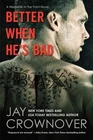 Better When He's Bad: A Dark and Dangerous Romance Featuring an Ex-Con and a Fi