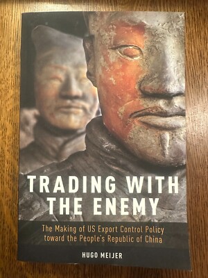 Trading with the Enemy by Hugo Meijer 2018 CHINA ECONOMICS GLOBAL POLITICS
