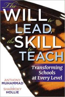 The Will to Lead, the Skill to Teach: Transforming Schools at Every Level - GOOD