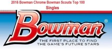 2016 Bowman Chrome Bowman Scouts Top 100 Singles