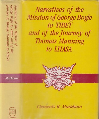 NARRATIVES OF THE MISSION OF GEORGE BOGLE TO TIBET BY MARKHAM, LIMITED ED, D/J