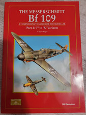 Messerschmitt: Bf 109, Part 2 - F to K Variants by Lynn Ritger (2007, Paperback)