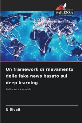 Un framework di rilevamento delle Fake News Basato Sul Deep Learning von U. Sivaj