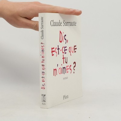 Dis, est-ce que tu m'aimes  |  Claude Sarraute