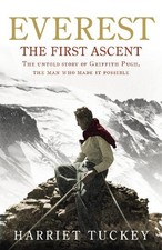 Everest - The First Ascent: The unt..., Tuckey, Harriet