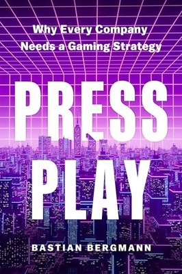Press Play Why Every Company N - VERY GOOD