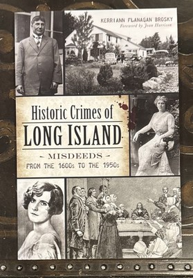 NEW The History Press Historic Crimes of Long Island NY: MISDEEDS 1600s to 1950s