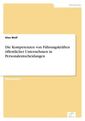 Alex Wolf | Die Kompetenzen von Führungskräften öffentlicher Unternehmen in...