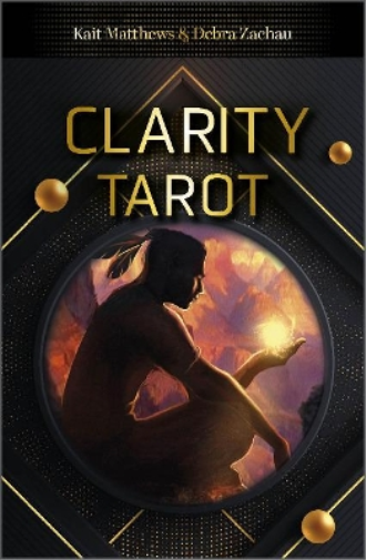 Debra Zachau Clarity Tarot (Mixed Media Product)