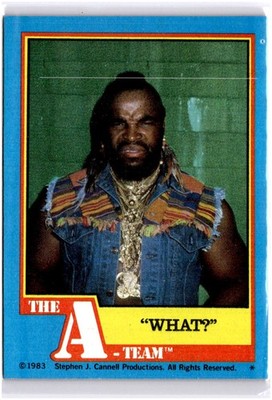 1983 Topps The A-Team #6 ''What?'' Mr. T - Pack Fresh (C)