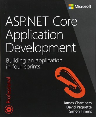 ASP.NET Core Application Development: Building an application in four sprint...