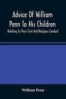 William Penn | Advice Of William Penn To His Children | Taschenbuch | Englisch