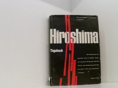 Hiroshima-Tagebuch Hachiya, MichihikoWells, Warner ; Dohm, Arno: