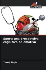 Sport: una prospettiva cognitiva ed emotiva by Yuvraj Singh Italian Paperback