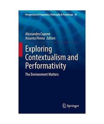 Exploring Contextualism and Performativity: The Environment Matters: The Environ