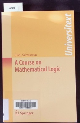A course on mathematical logic. Srivastava, S. M.: