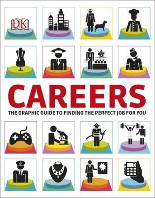 Careers: The Graphic Guide to Planning Your Future DK