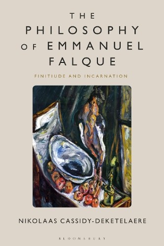 The Philosophy of Emmanuel Falque by Nikolaas Cassidy-Deketel... - 9781350351653