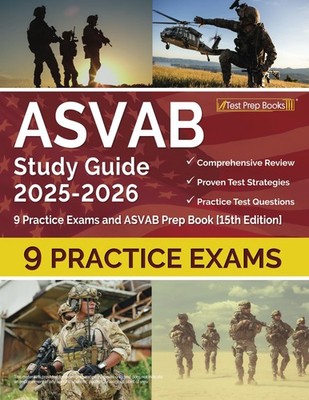 ASVAB Study Guide 2025-2026: Practice Exams and ASVAB Prep Book: [15th Editi...